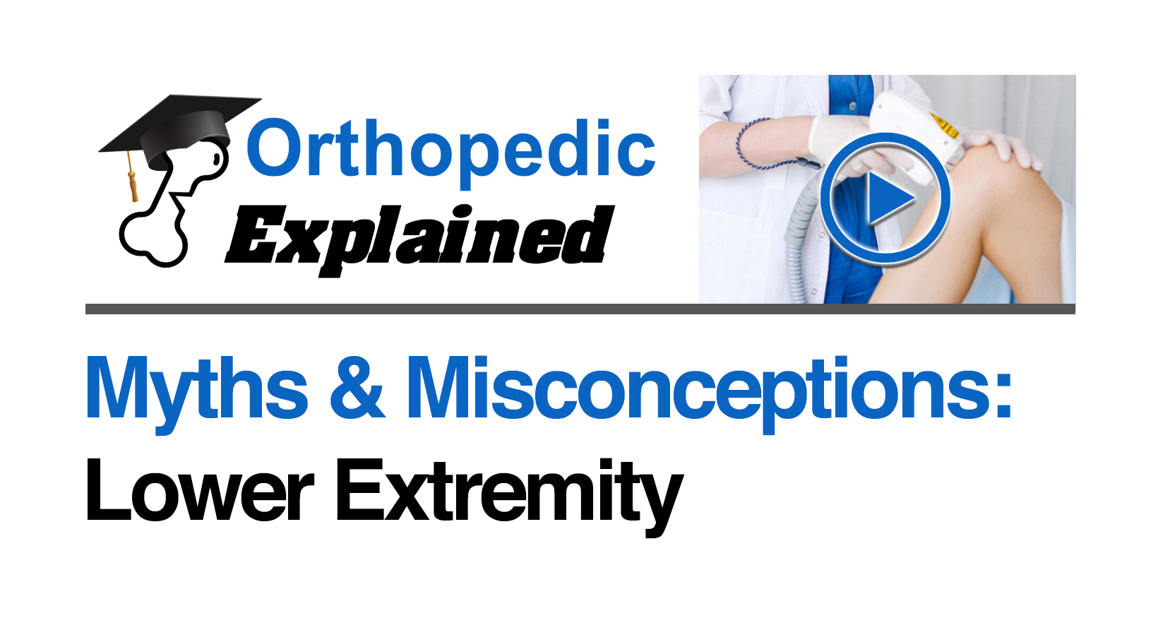 Myths & Misconceptions-Lower Extremity